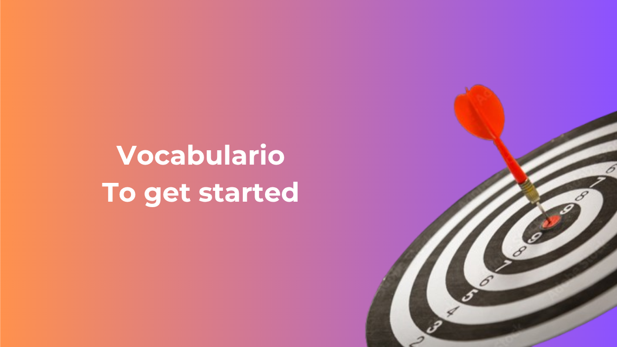 🎯 Vocabulario. To start! 🎯 Vocabulario. To start!