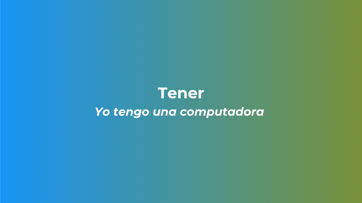 ⚡Grammar: "Tener"- Presente. ⚡Grammar: “Tener”- Presente.