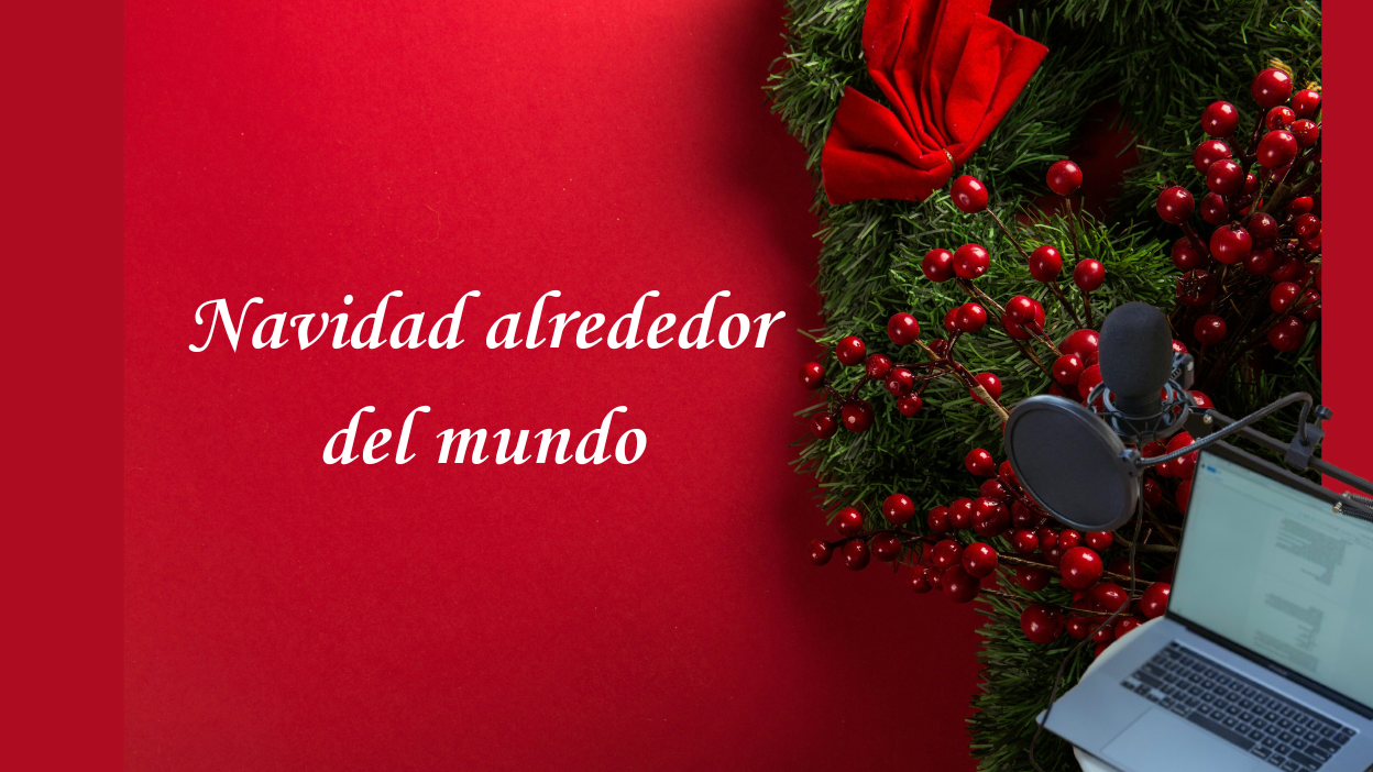🎙️ Conversation with the podcast: Christmas Around the World – Navidad alrededor del mundo 🎙️ Conversation with the podcast: Christmas Around the World – Navidad alrededor del mundo