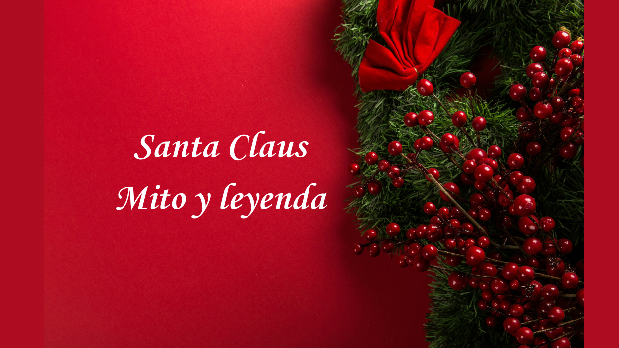 🎅 Santa Claus: mito, leyenda y versiones alrededor del mundo 🎅 Santa Claus: mito, leyenda y versiones alrededor del mundo